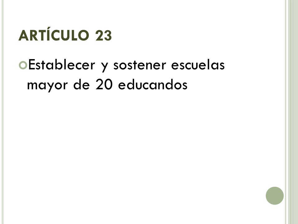ARTÍCULO 23 Establecer y sostener escuelas mayor de 20 educandos