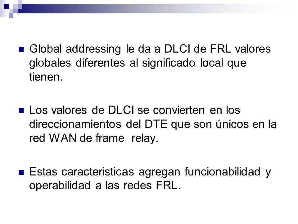 Global addressing le da a DLCI de FRL valores globales diferentes al significado local que tienen.