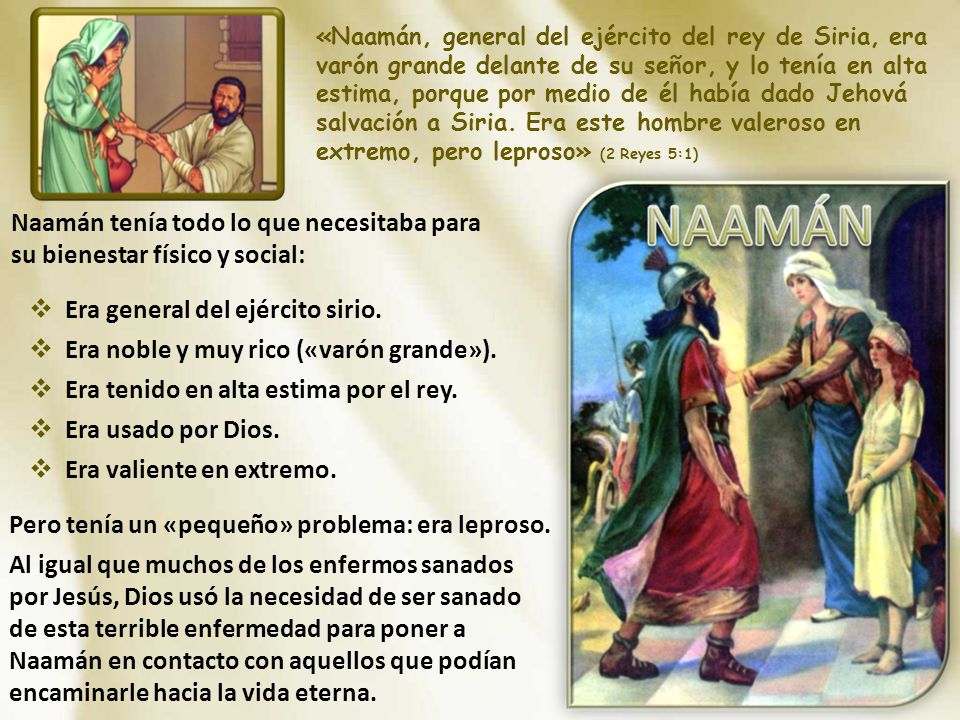 Naamán tenía todo lo que necesitaba para su bienestar físico y social: