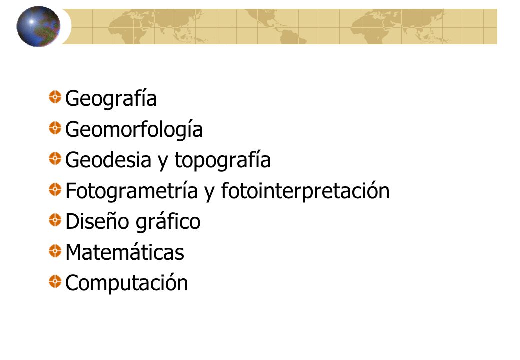 Geografía Geomorfología. Geodesia y topografía. Fotogrametría y fotointerpretación. Diseño gráfico.