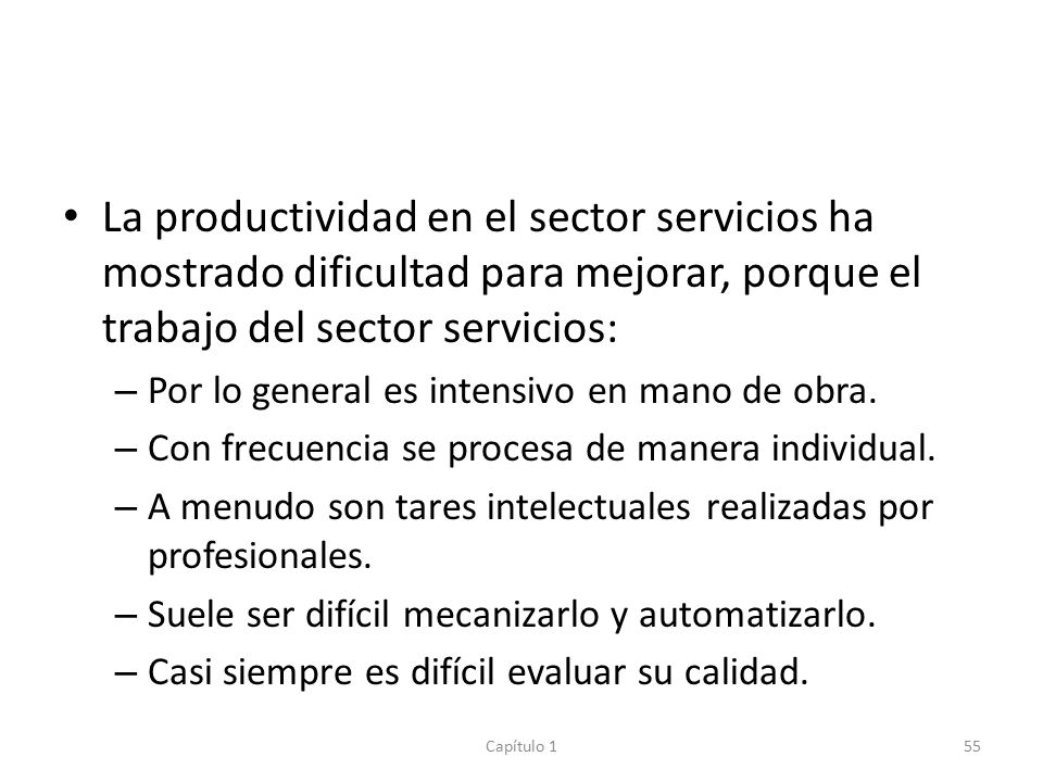 La productividad en el sector servicios ha mostrado dificultad para mejorar, porque el trabajo del sector servicios: