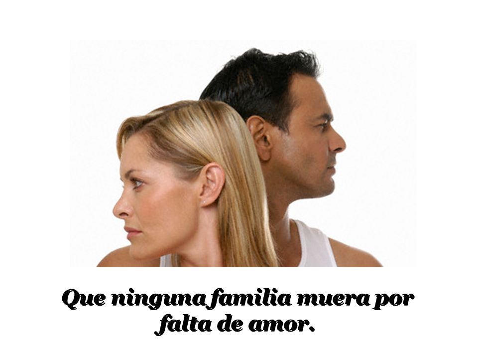 Que ninguna familia muera por falta de amor.