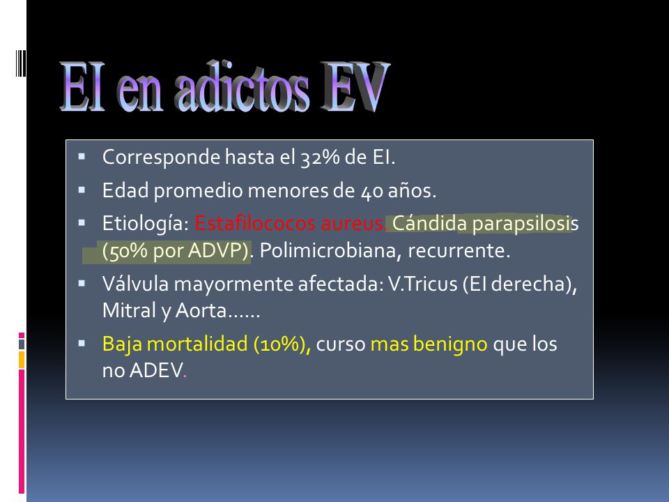 EI en adictos EV Corresponde hasta el 32% de EI.