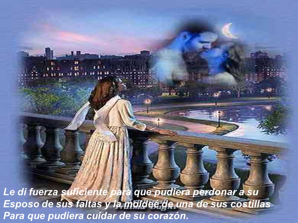 Le di fuerza suficiente para que pudiera perdonar a su