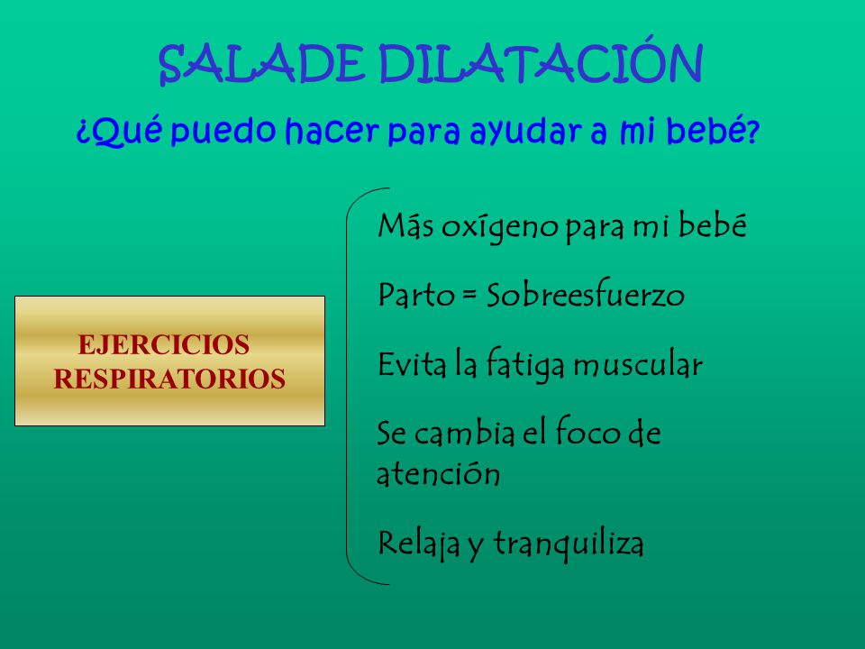 SALADE DILATACIÓN ¿Qué puedo hacer para ayudar a mi bebé