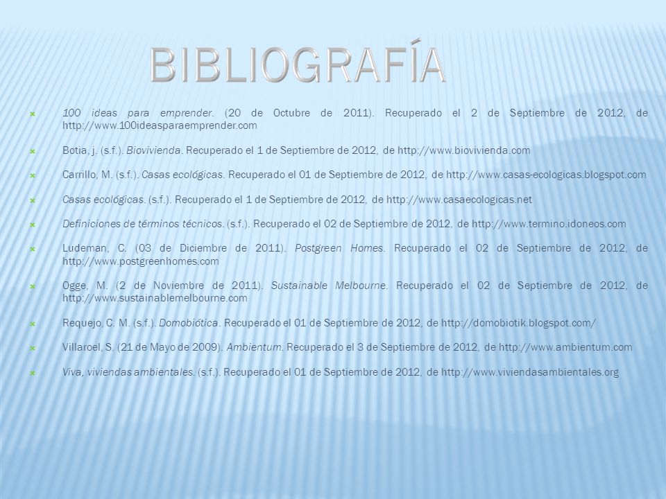 BIBLIOGRAFÍA 100 ideas para emprender. (20 de Octubre de 2011). Recuperado el 2 de Septiembre de 2012, de