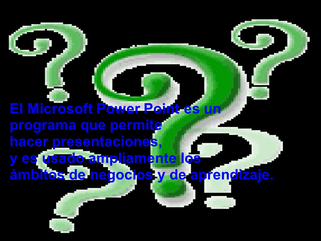 ¿qué es El Microsoft Power Point es un programa que permite