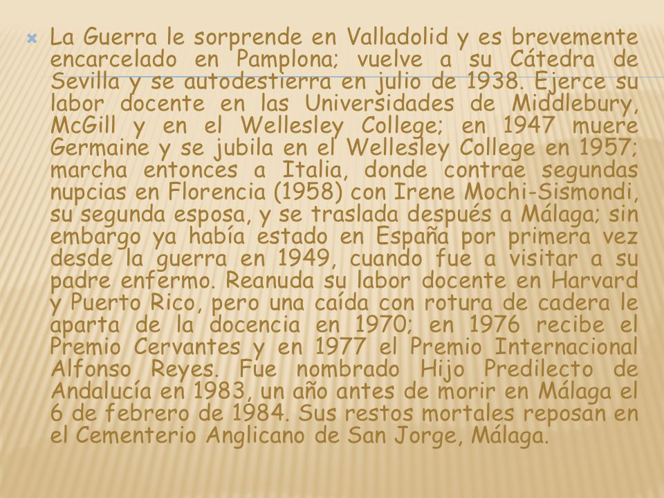 La Guerra le sorprende en Valladolid y es brevemente encarcelado en Pamplona; vuelve a su Cátedra de Sevilla y se autodestierra en julio de 1938.