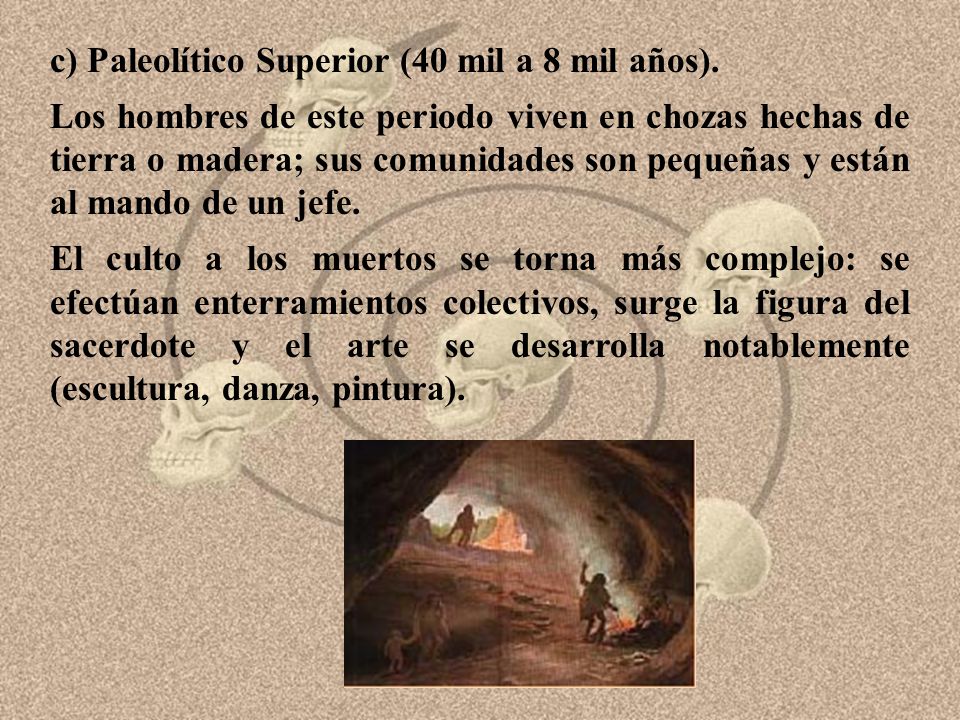 c) Paleolítico Superior (40 mil a 8 mil años).