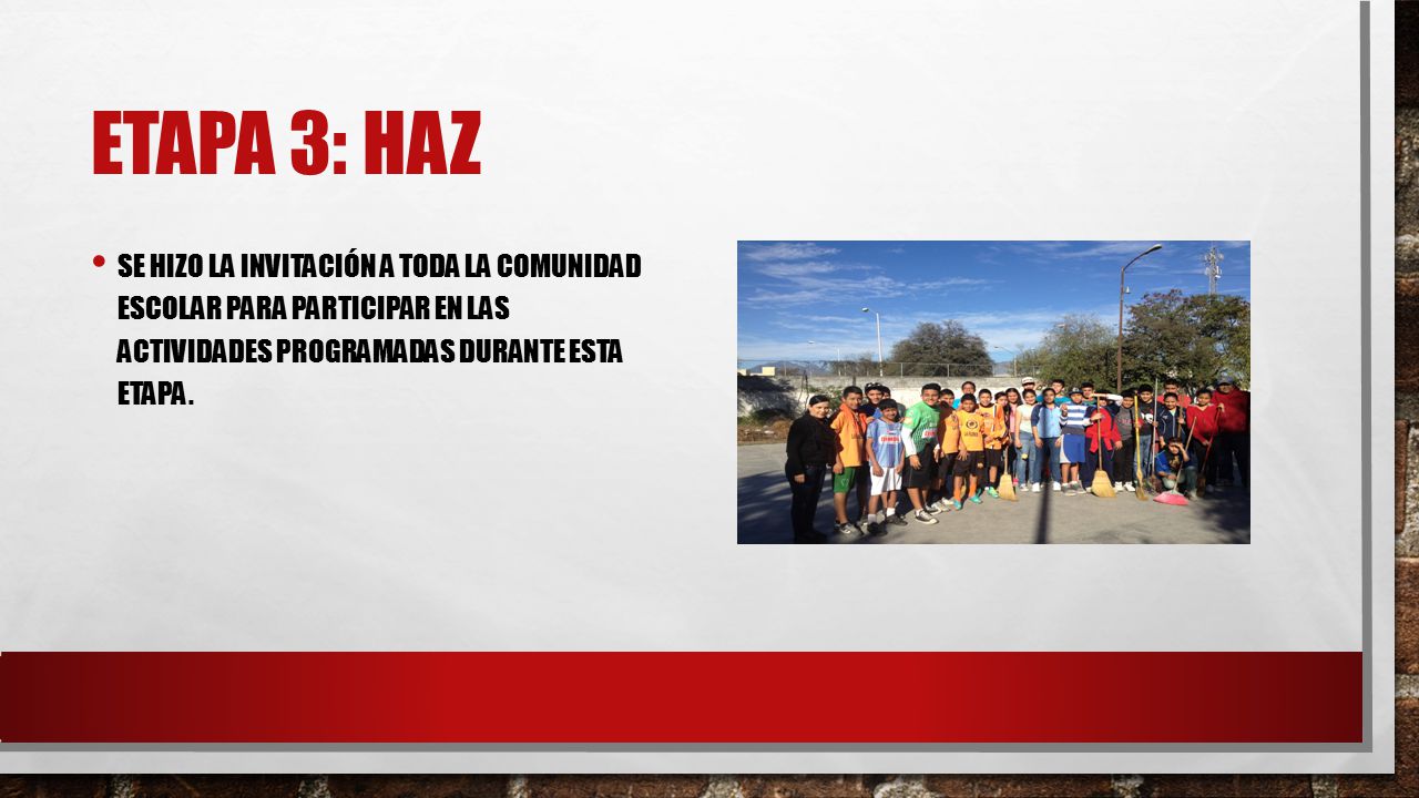 Etapa 3: haz Se hizo la invitación a toda la comunidad escolar para participar en las actividades programadas durante esta etapa.