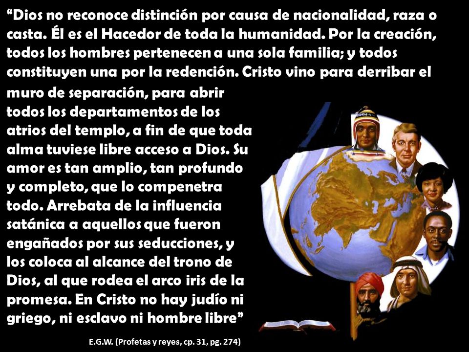 Dios no reconoce distinción por causa de nacionalidad, raza o casta