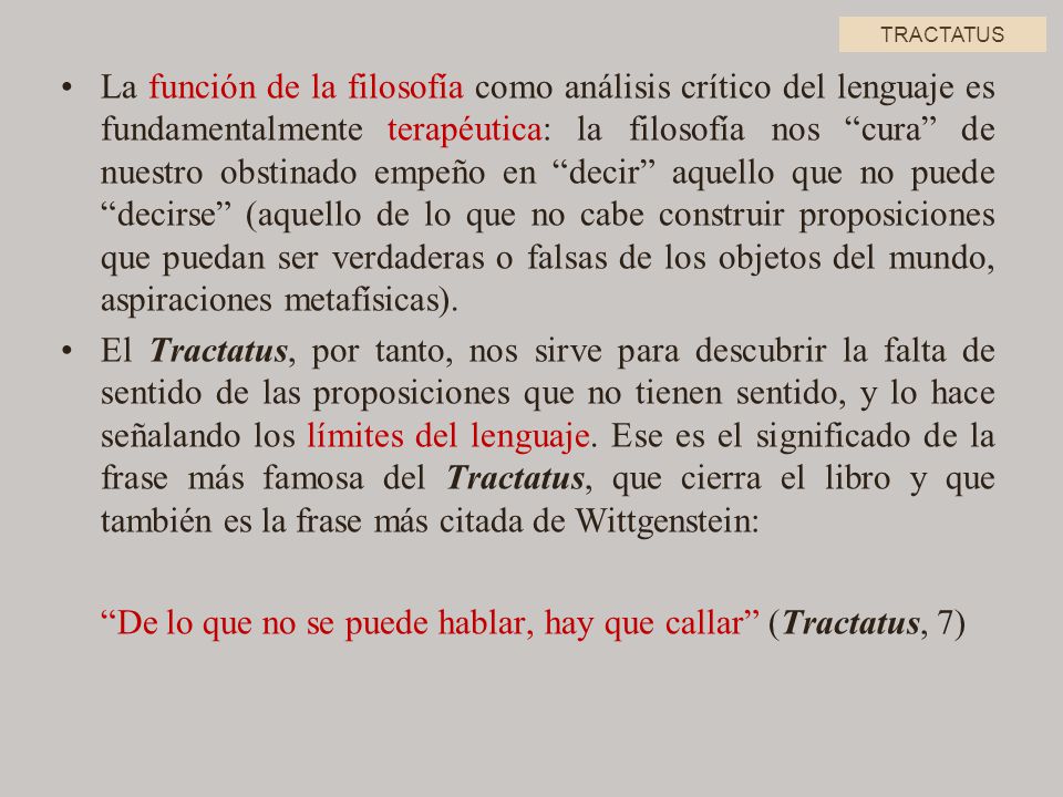 De lo que no se puede hablar, hay que callar (Tractatus, 7)