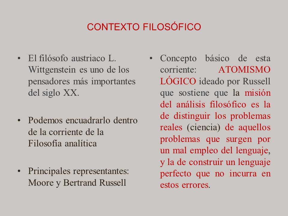 CONTEXTO FILOSÓFICO El filósofo austriaco L. Wittgenstein es uno de los pensadores más importantes del siglo XX.