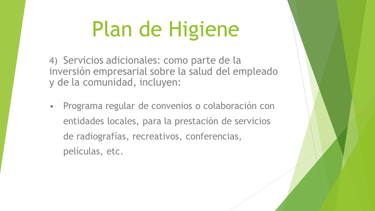 Plan de Higiene 4) Servicios adicionales: como parte de la inversión empresarial sobre la salud del empleado y de la comunidad, incluyen:
