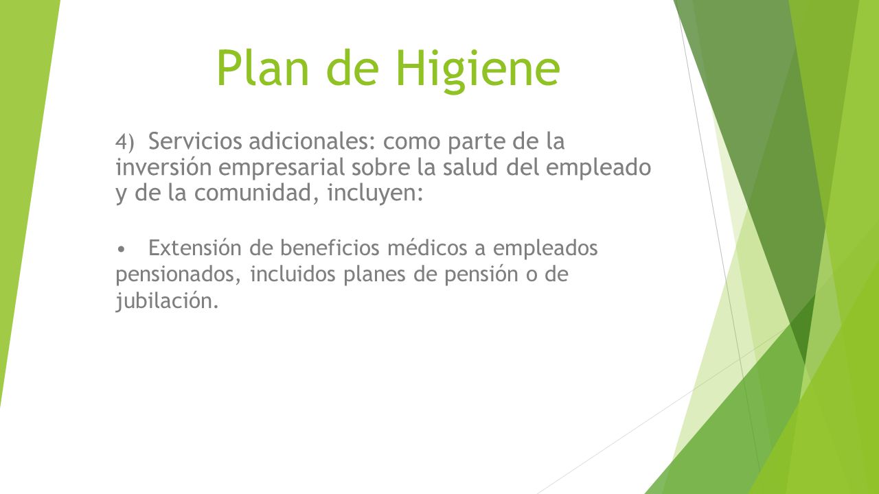 Plan de Higiene 4) Servicios adicionales: como parte de la inversión empresarial sobre la salud del empleado y de la comunidad, incluyen: