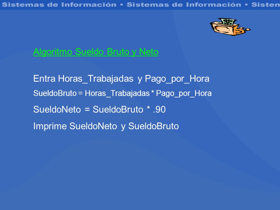 Algoritmo Sueldo Bruto y Neto Entra Horas_Trabajadas y Pago_por_Hora