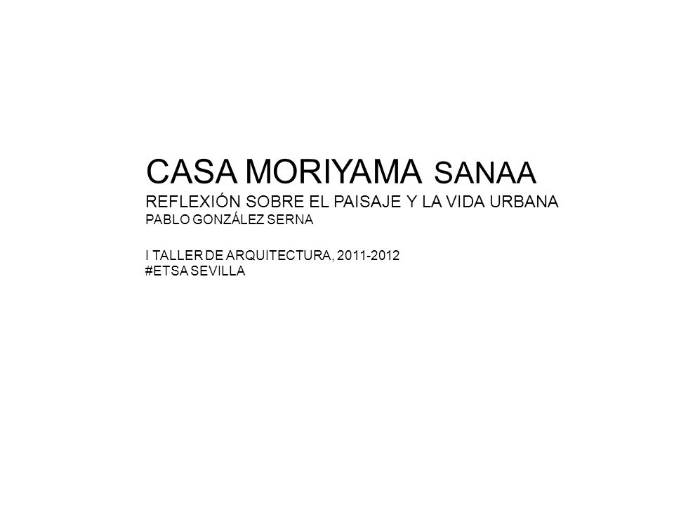 CASA MORIYAMA SANAA REFLEXIÓN SOBRE EL PAISAJE Y LA VIDA URBANA