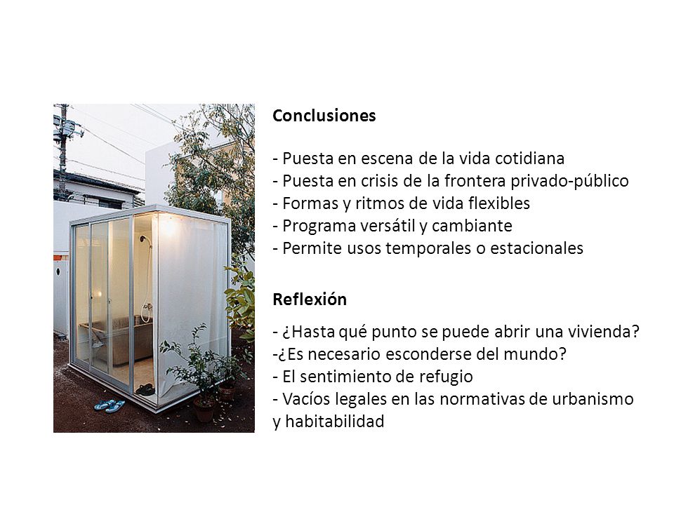 Conclusiones Puesta en escena de la vida cotidiana. Puesta en crisis de la frontera privado-público.