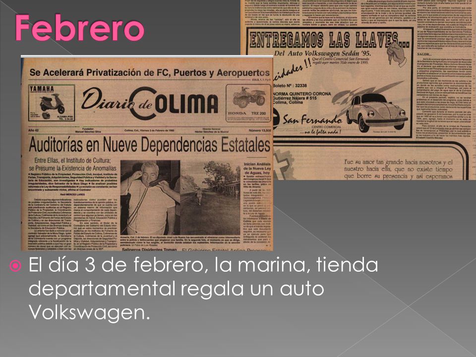 Febrero El día 3 de febrero, la marina, tienda departamental regala un auto Volkswagen.