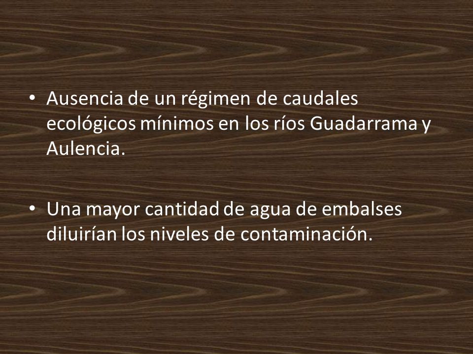 Ausencia de un régimen de caudales ecológicos mínimos en los ríos Guadarrama y Aulencia.