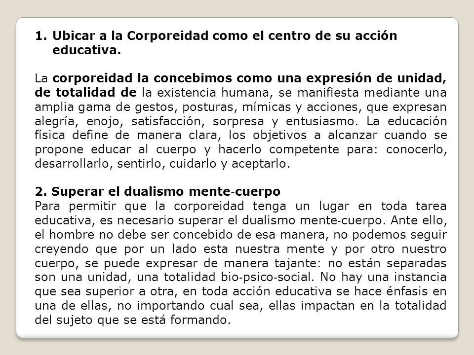 Ubicar a la Corporeidad como el centro de su acción educativa.