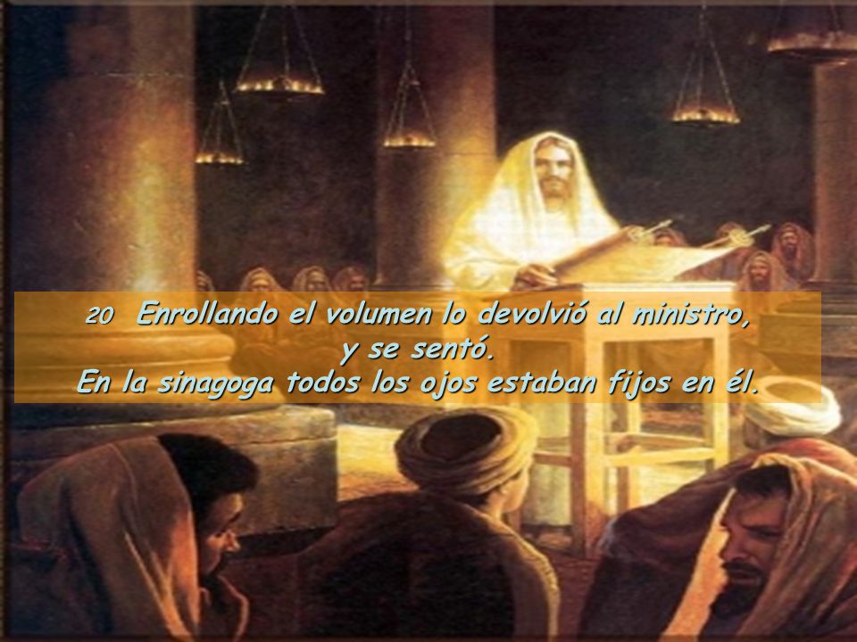 y se sentó. En la sinagoga todos los ojos estaban fijos en él.