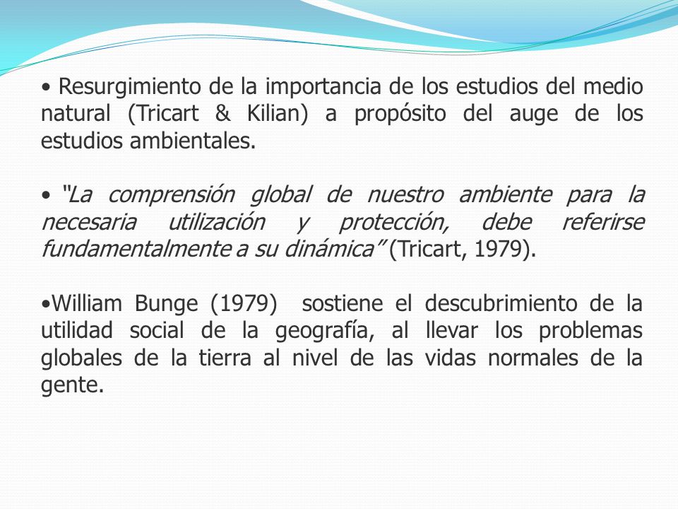 Resurgimiento de la importancia de los estudios del medio natural (Tricart & Kilian) a propósito del auge de los estudios ambientales.