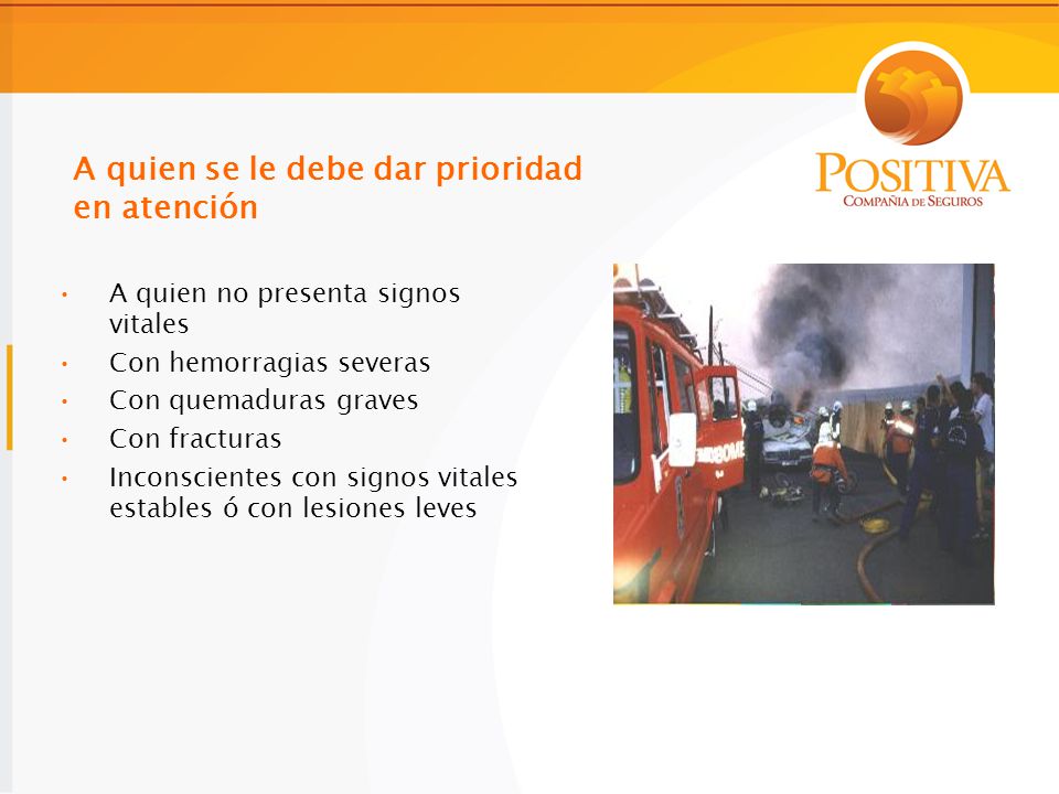 A quien se le debe dar prioridad en atención