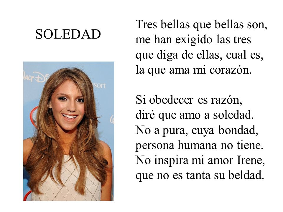 SOLEDAD Tres bellas que bellas son, me han exigido las tres