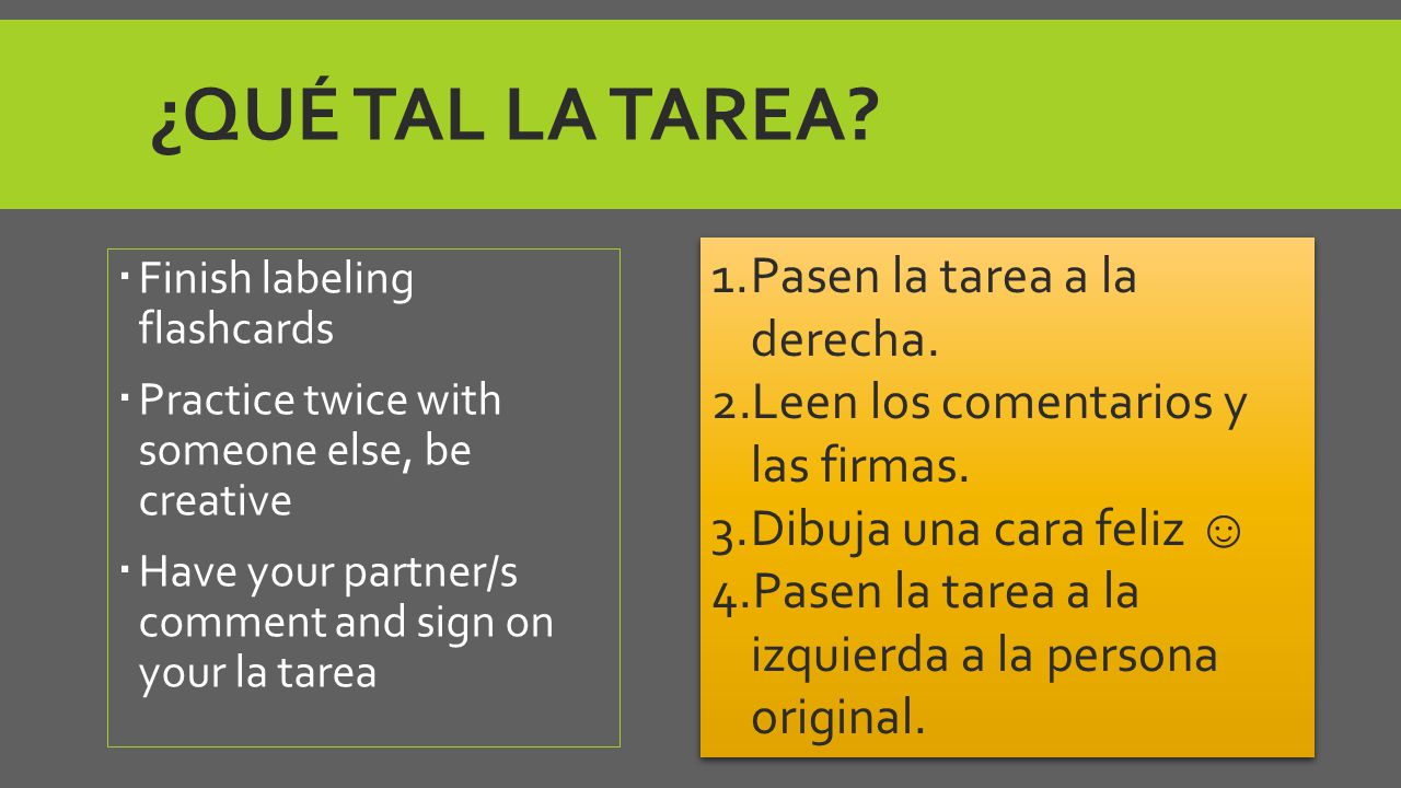 ¿qué tal La tarea Pasen la tarea a la derecha.