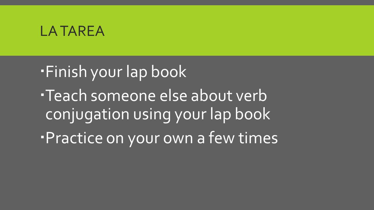 Teach someone else about verb conjugation using your lap book