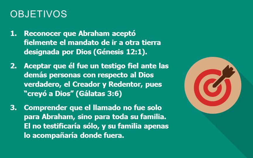 Reconocer que Abraham aceptó fielmente el mandato de ir a otra tierra designada por Dios (Génesis 12:1).