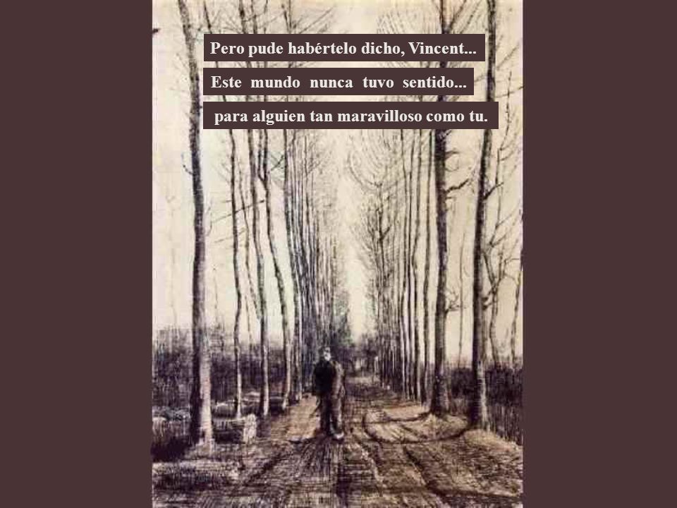Este mundo nunca tuvo sentido... para alguien tan maravilloso como tu.