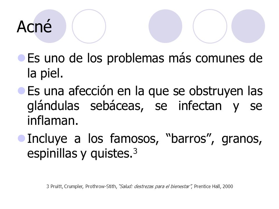 Acné Es uno de los problemas más comunes de la piel.