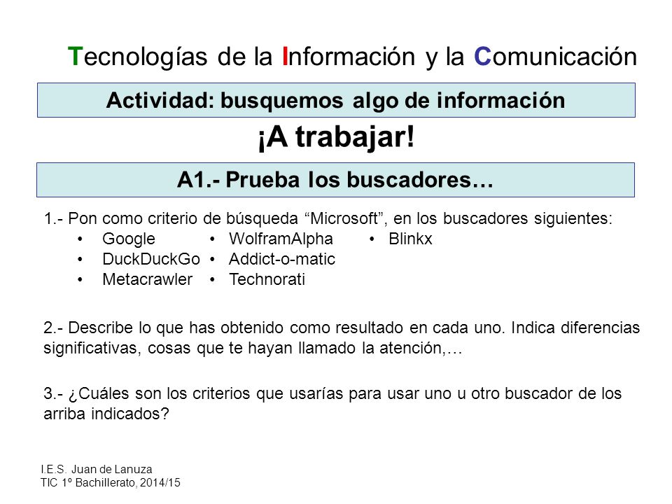 Actividad: busquemos algo de información A1.- Prueba los buscadores…