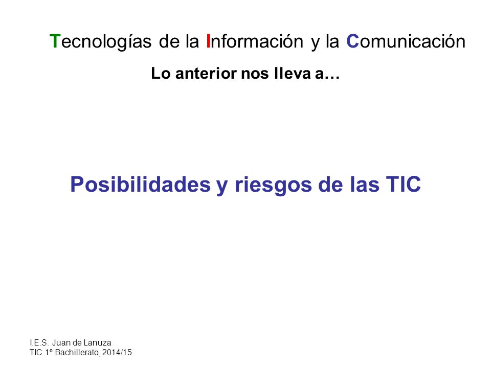 Lo anterior nos lleva a… Posibilidades y riesgos de las TIC