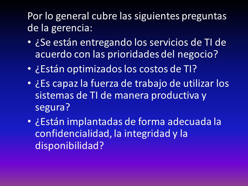Por lo general cubre las siguientes preguntas de la gerencia: