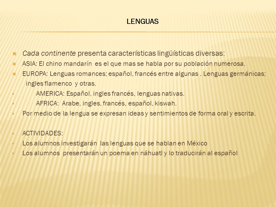 Cada continente presenta características lingüísticas diversas: