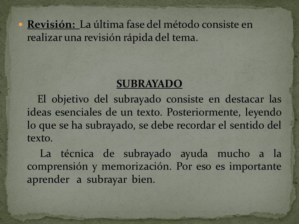 Revisión: La última fase del método consiste en realizar una revisión rápida del tema.