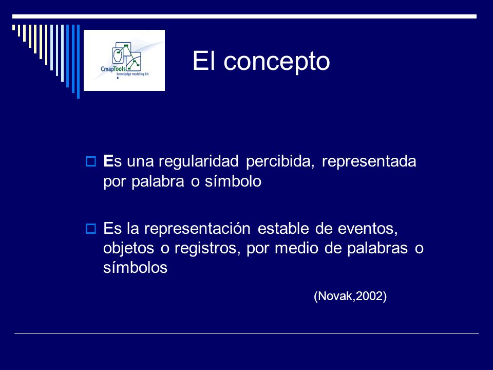 El concepto Es una regularidad percibida, representada por palabra o símbolo.