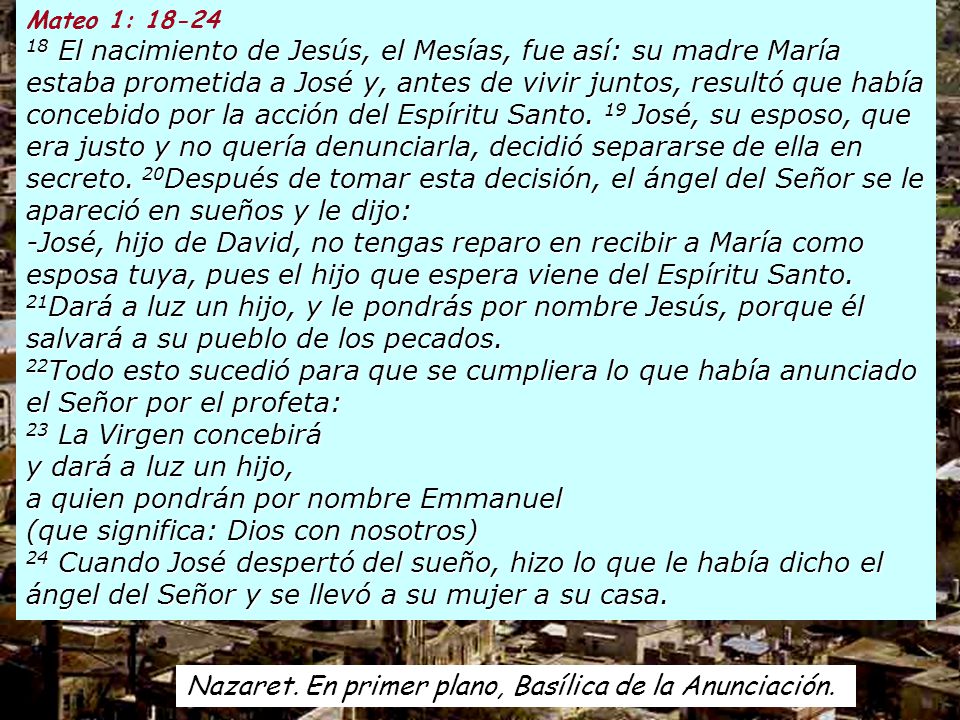 a quien pondrán por nombre Emmanuel (que significa: Dios con nosotros)
