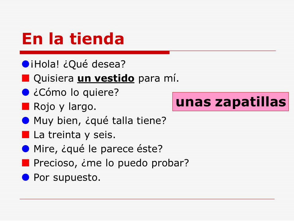 En la tienda unas zapatillas ¡Hola! ¿Qué desea