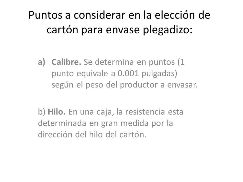 Puntos a considerar en la elección de cartón para envase plegadizo: