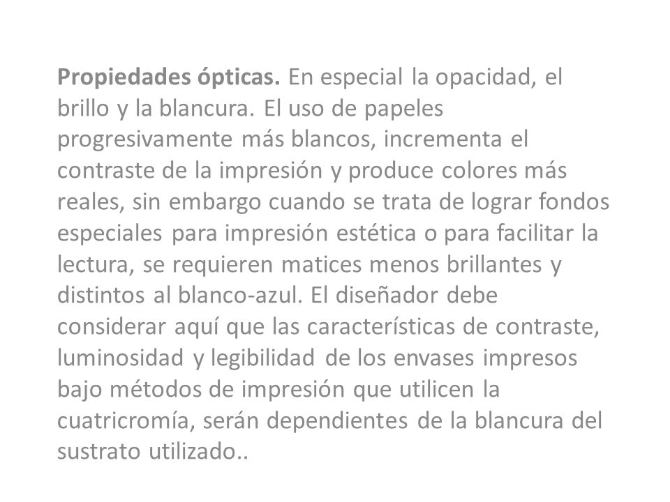 Propiedades ópticas. En especial la opacidad, el brillo y la blancura