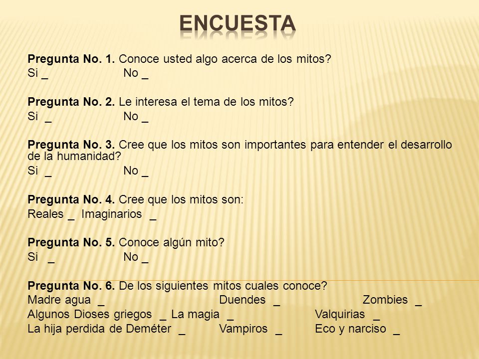 ENCUESTA Pregunta No. 1. Conoce usted algo acerca de los mitos
