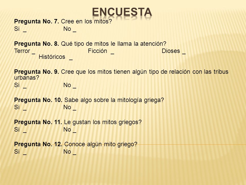 ENCUESTA Pregunta No. 7. Cree en los mitos Si _ No _