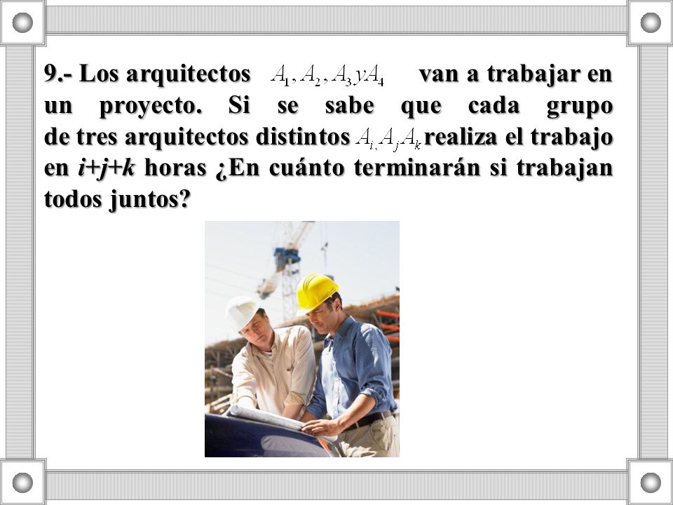 9. - Los arquitectos van a trabajar en un proyecto