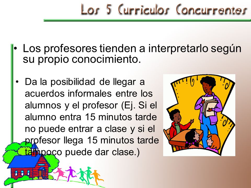 Los profesores tienden a interpretarlo según su propio conocimiento.