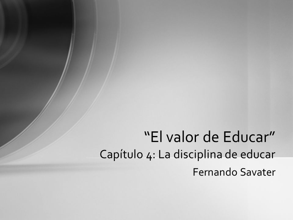 El valor de Educar Capítulo 4: La disciplina de educar