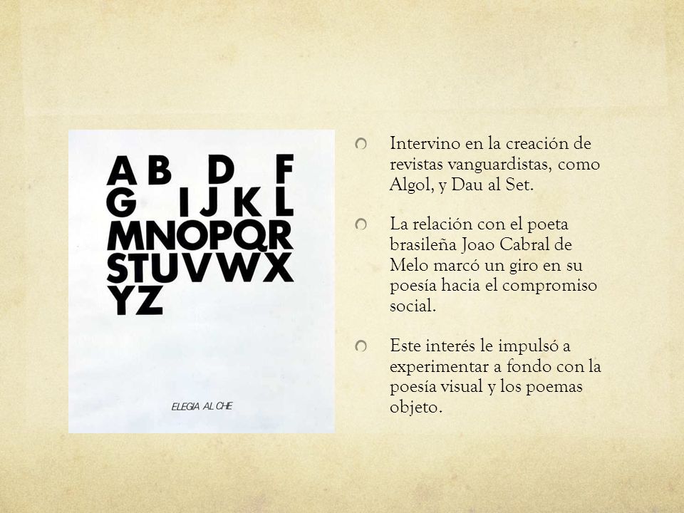 Intervino en la creación de revistas vanguardistas, como Algol, y Dau al Set.